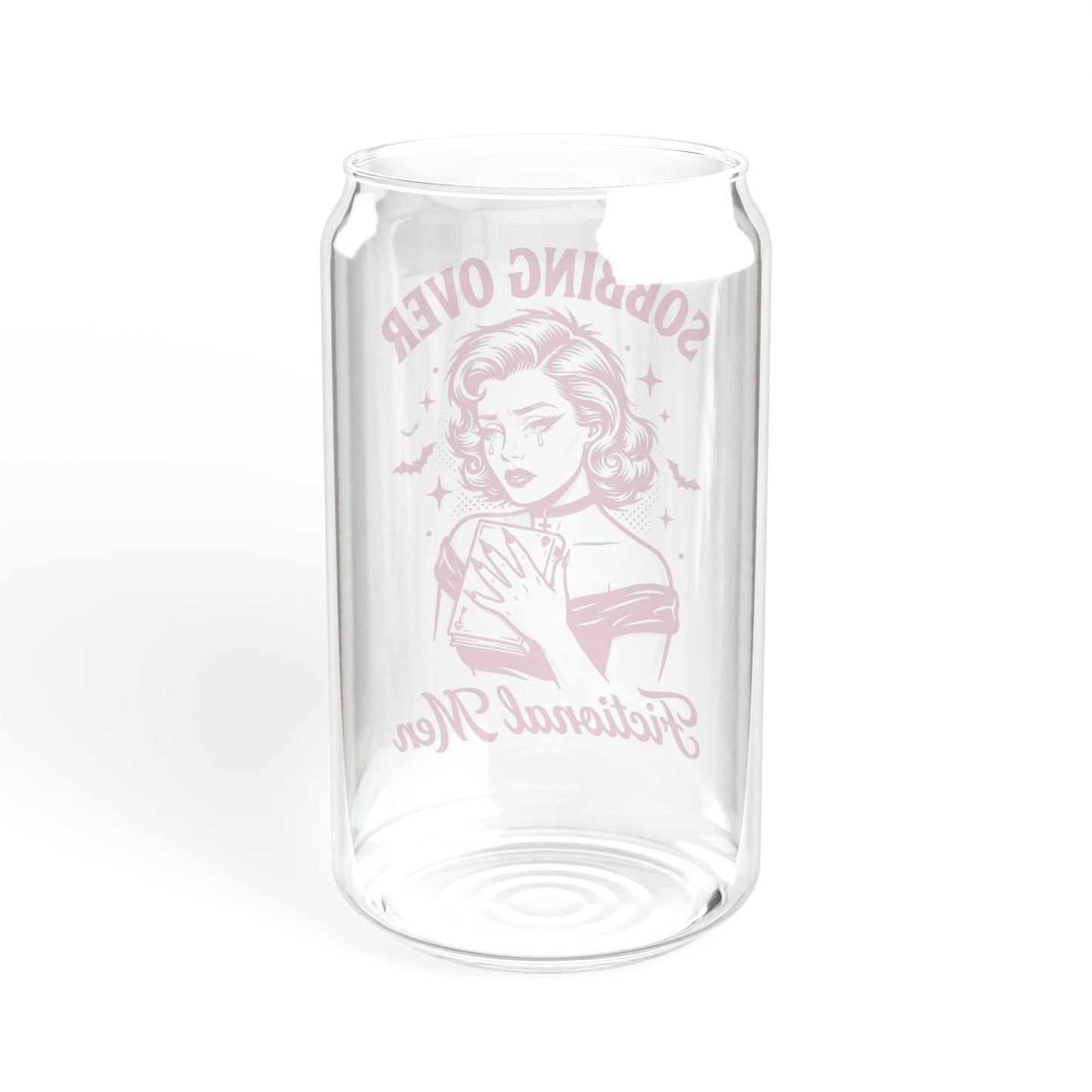 Sipper Glass — “Sobbing Over Fictional Men” 16oz Clear Drinking Jar