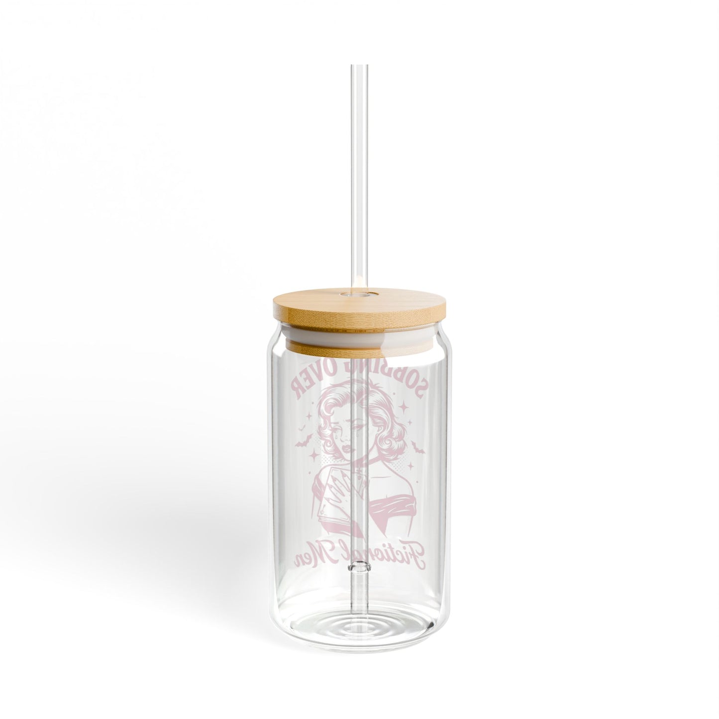 Sipper Glass — “Sobbing Over Fictional Men” 16oz Clear Drinking Jar