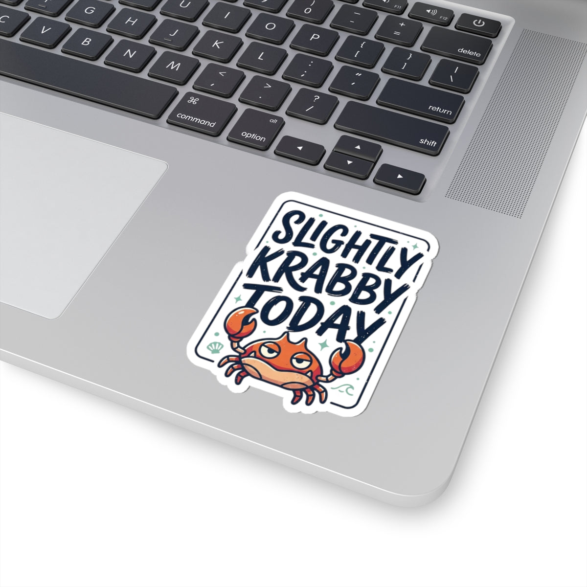 Slightly Krabby Today Sticker | Crab Mood Cute Sarcastic Coastal