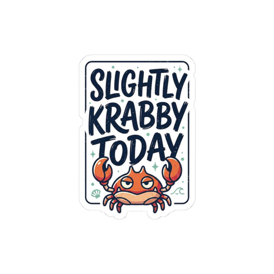 Slightly Krabby Today Sticker | Crab Mood Cute Sarcastic Coastal